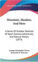 Mountain, Meadow, And Mere