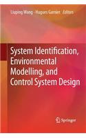 System Identification, Environmental Modelling, and Control System Design