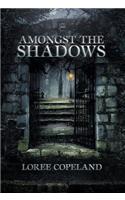 Amongst the Shadows: (English)