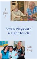 Seven Plays with a Light Touch 5 + 2