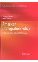 American Immigration Policy: Confronting the Nation's Challenges