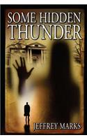 Some Hidden Thunder