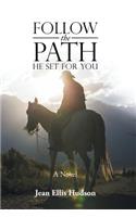 Follow the Path He Set For You