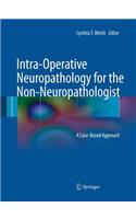 Intra-Operative Neuropathology for the Non-Neuropathologist