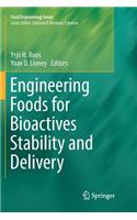 Engineering Foods for Bioactives Stability and Delivery