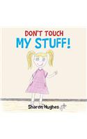 Don't Touch My Stuff