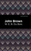 John Brown: (Mint Editions—Black Narratives)