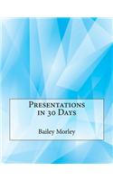 Presentations in 30 Days