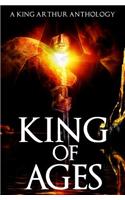 King of Ages: A King Arthur Anthology