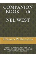 Companion Book Di Nel West: Conquistadores, Esploratori, Naturalisti, Archeologi, Etnologi Alla Scoperta Dell'ovest