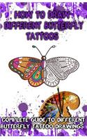 How to Draw Different Butterfly Tattoos: Complete Guide to Different Butterfly Tattoo Drawings