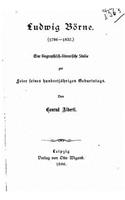 Ludwig Börne (1786-1837), Eine biographisch-literarische Studie