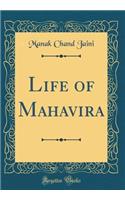 Life of Mahavira (Classic Reprint)