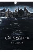 Oil and Water