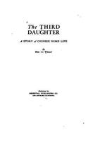 The Third Daughter, A Story of Chinese Home Life