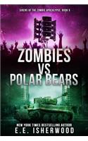 Zombies vs Polar Bears: Sirens of the Zombie Apocalypse, Book 5(Sirens of the Zombie Apocalypse)