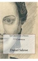 Le Chant de l'Aigle: *** Cornelia(3 Le Chant de l'Aigle)