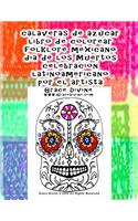 calaveras de azúcar libro de colorear folklore mexicano dia de los Muertos celebracion latinoamericano por el artista Grace Divine