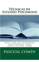 Técnicas de Estudio Psicomind: Eres libre de abandonar tus estudios, pero antes lee este libro