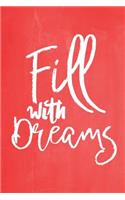 Pastel Chalkboard Journal - Fill With Dreams (Red): 100 page 6" x 9" Ruled Notebook: Inspirational Journal, Blank Notebook, Blank Journal, Lined Notebook, Blank Diary