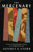 Mercenary: A Story of Brotherhood and Terror in the Afghanistan War