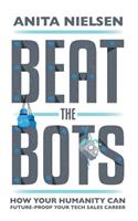 Beat The Bots: How Your Humanity Can Future-Proof Your Tech Sales Career