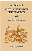 History of Middle New River Settlements and Contiguous Territory