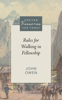 Rules for Walking in Fellowship: (Puritan Treasures for Today)