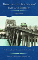 Bridging the Sea Islands' Past and Present, 1893-2006