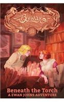 Beneath the Torch: A Ewan Johns Adventure(11 Byways)