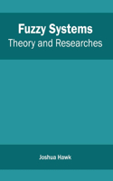 Fuzzy Systems: Theory and Researches