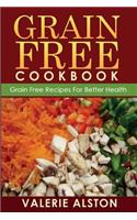 Grain Free Cookbook (Grain Free Recipes for Better Health0