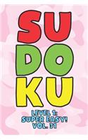 Sudoku Level 1: Super Easy! Vol. 31: Play 9x9 Grid Sudoku Super Easy Level Volume 1-40 Play Them All Become A Sudoku Expert On The Road Paper Logic Games Become Sma