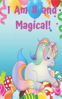 I Am 8 and Magical!