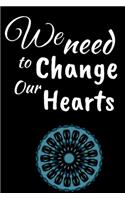 We Need To Change Our Hearts