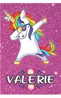 Valerie - Dabbing Unicorn Notebook: Personalized Dabbing Unicorn notebook For Girls Who Love Unicorns - Cute Rainbow Unicorn, Cute Rainbow Unicorn For Kids, School, Students and Teache
