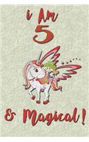 I am 5 & Magical! NoteBook: Unicorn NoteBook for 5 years old girls with cute unicorns Features: