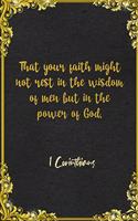 That your faith might not rest in the wisdom of men but in the power of God. 1 Corinthians A5 Lined Notebook
