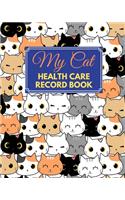 My Cat Health Care Record Book: My Cat Profile Medical Records withe health care and expenses Manage of month can record 2 year size 8X10" 109 page