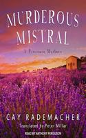 Murderous Mistral: A Provence Mystery(1 Roger Blanc Series Lib/E)