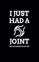I Just Had a Joint (Replacement in My Hip)