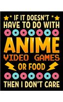 If It Doesn't Have To Do With Anime Video Games Or Food Then I Don't Care
