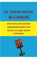 The Vending Machine Millionaire