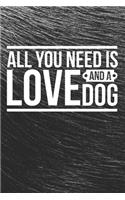 All You Need Is Love And a DOG Notebook: Black Design and Sweet Corgi Cover - Blank All You Need Is Love And a DOG Notebook / Journal Gift ( 6 x 9 - 110 blank pages )