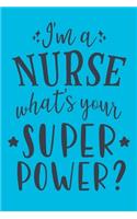 I'm A Nurse - What's Your Super Power?