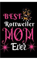 Best Rottweiler MOM Ever: Best Gift for Rottweiler Lovers MOM, 6x9 inch 100 Pages Christmas & Birthday Gift / Journal / Notebook / Diary