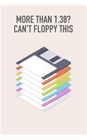 "More than 1.38? Can't floppy this" Floppy Disk 3.5 Diskette Notebook [lined] [110pages][6x9]: Vintage Retrowave Vaporwave Theme