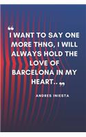 ANDRES INIESTA Quote Notebook For Fc Barcelona Fans: Lined Notebook / Journal Gift, 120 Pages, 6x9, Soft Cover, Matte Finish