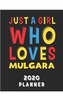 Just A Girl Who Loves Mulgara 2020 Planner