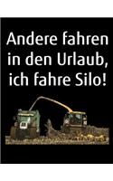 Andere fahren in den Urlaub, ich fahre Silo!: A4 Jahreskalender 2020 Kalender Notizbuch mit einem Häcksler und Traktor für einen Landwirt oder Lohner in der Landwirtschaft als Geschenk